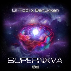 Lil Ticci x BaruKKan - SUPERNOVA