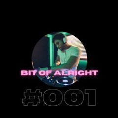 Bit of Alright Mix 001