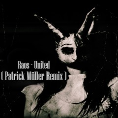 Raos - United ( Patrick Müller Remix ) ☢ Puntazo Label Records ☢