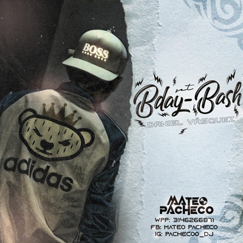 Pistas similares: B DAY BASH DANIEL VASQUEZ (MATEO PACHECO DJ)