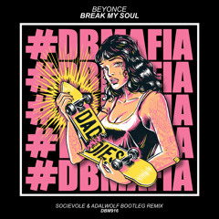 Beyonce - BREAK MY SOUL (Socievole & Adalwolf Bootleg Remix)