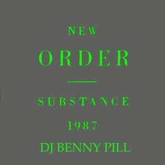 New Order - Substance 1987: Mixed by DJ Benny Pill