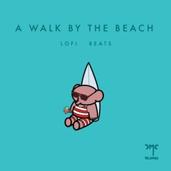 A Walk By The Beach - Beats and Hugs Album LoFi