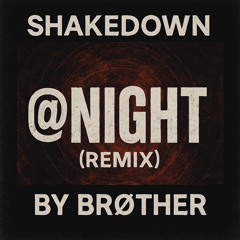 Shakedown - at Night (Remix by Brøther)