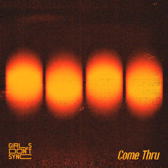 COME THRU - FULL VERSION