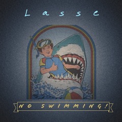Lasse - No Swimming! 2025-05-03