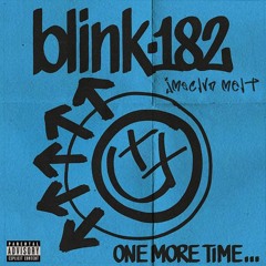 Blink 182 - One More Time ( JMSCLVN MELT )