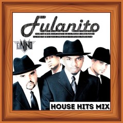 Fulanito Exitos House Mix (La Novela, Ya Es Ajena, Mamacita, El Cepillo, Callate, Lado A Lado)