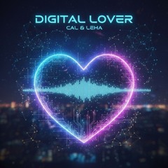Cal & Leha - Digital Lover (Sample)