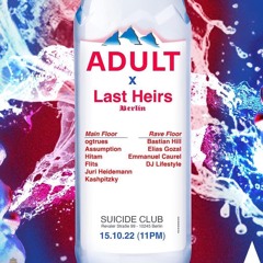 ADULT PARIS X LAST HEIRS // SUICIDE CLUB BERLIN // 15/10/22