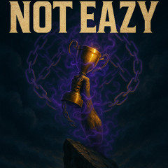 Not Eazy