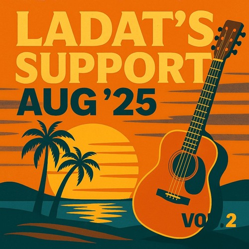 Ladat’s Support Aug’25 vol.2