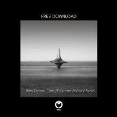 FREE DOWNLOAD: Hans Zimmer - Time (JP Mantero Unofficial Remix)