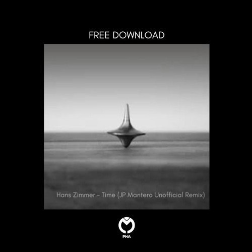 FREE DOWNLOAD: Hans Zimmer - Time (JP Mantero Unofficial Remix)