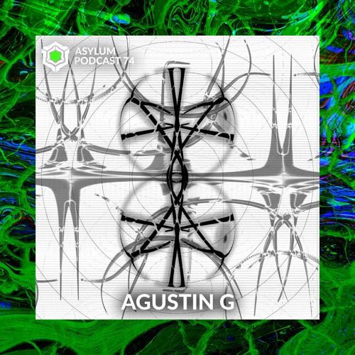ASYLUM PODCAST #74 | AGUSTIN G