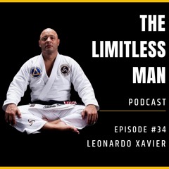 EP#34 -World Martial Arts Expert Prof. Leonardo Xavier