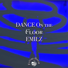 EmilZ - Dance on the floor (Original Mix)