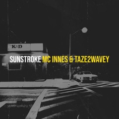 Sunstroke MC Innes Taze2Wavey Emi Hall