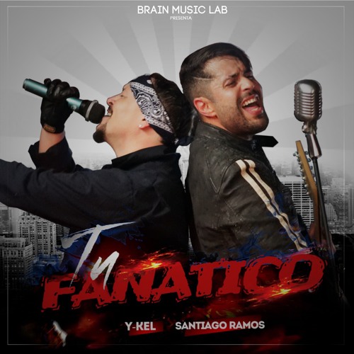 Tu Fanatico Y-Kel Ft. Santiago Ramos