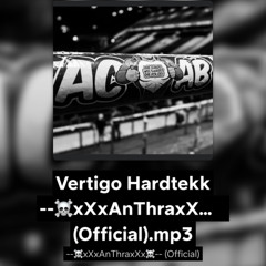 Vertigo Hardtekk --☠️xXxAnThraxXx☠️-- (Official).mp3