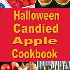 [View] KINDLE PDF EBOOK EPUB Halloween Candy Apple Cookbook (Halloween Recipes) by  Laura Sommers �