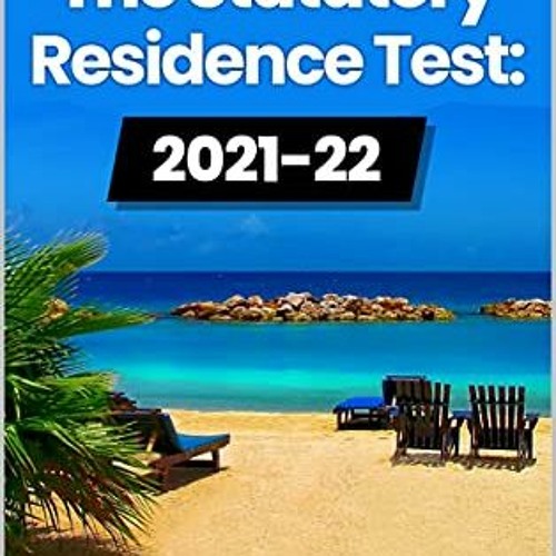 [Read] KINDLE 🗸 Tax Planning & The Statutory Residence Test: 2021/2022 (Tax Planning