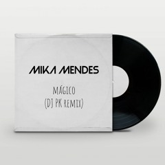 Mika Mendes - Mágico (Peter .A Remix)