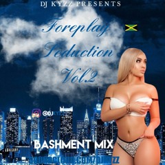 Foreplay Seduction Vol.2 - Bashment Mix | Slow Whine | @DjKyzz