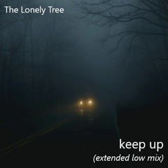 The Lonely Tree - keep up (extended low mix)