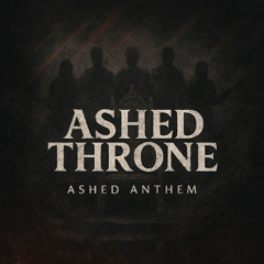 ASHED ANTHEM