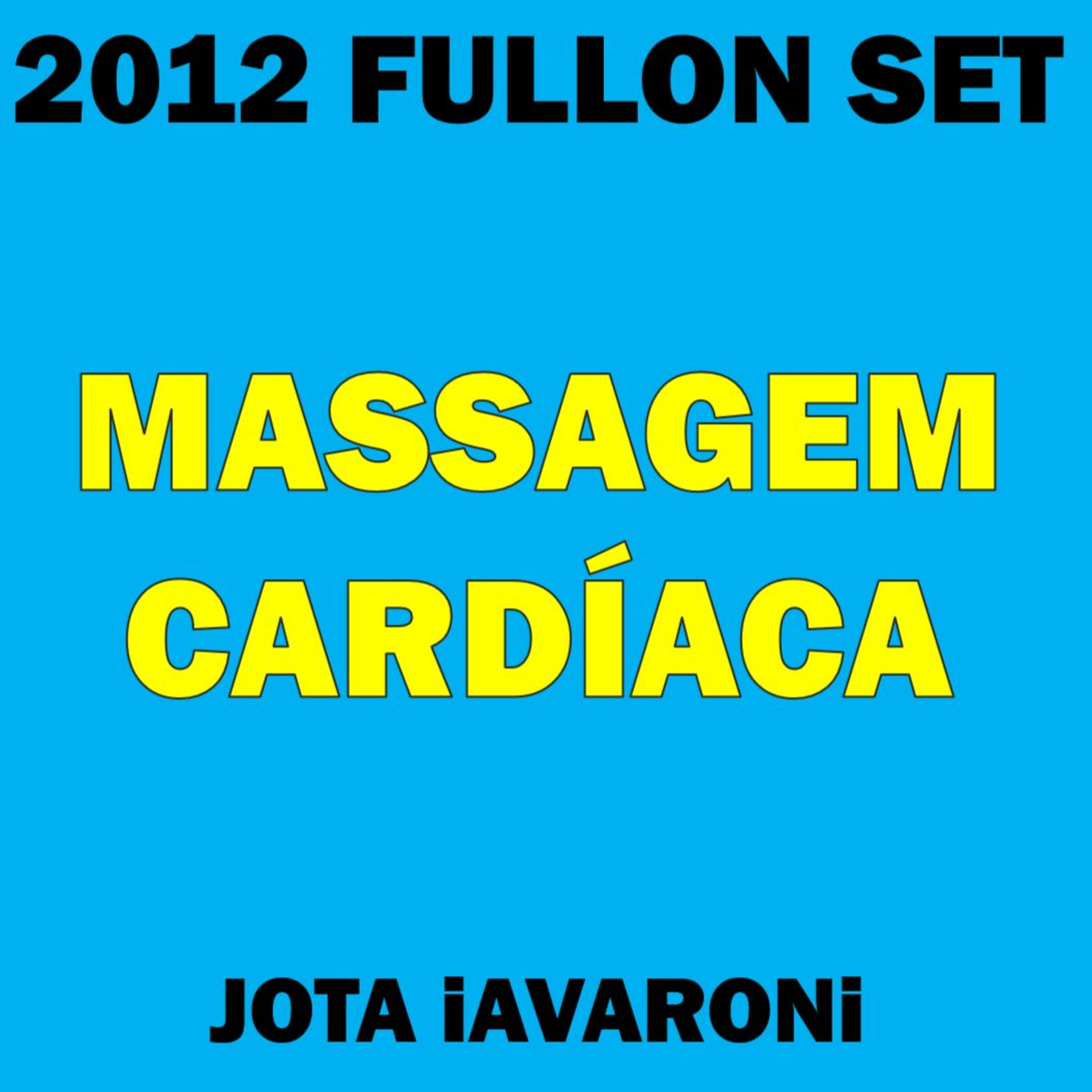 2012 - FULLON SET - MASSAGEM CARDÍACA (JOTA iAVARONi) episode artwork