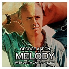 George Aaron & Anita Campagnolo - Melody