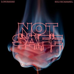 Holyxcaramel x Djmubarak - Not Safe (single)