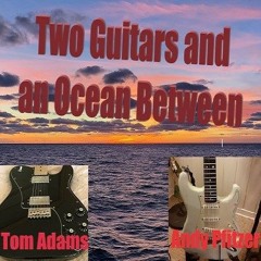 An Ocean Between (With Tom Adams)