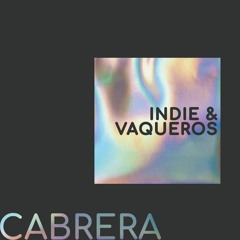 CABRERA - INDIE & VAQUEROS - INDIE ESPAÑOL