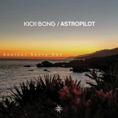 Kick Bong and Astropilot - Another Sunny Day