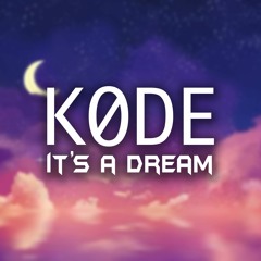 It's a Dream