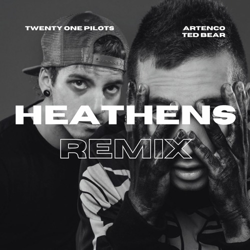 Twenty One Pilots - Heathens (Artenco & Ted Bear Remix)