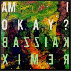 Bloodhound - Am I Okay? (KaizzaB Remix) [Free Download]