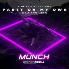 Alok & Vintage Culture Ft. Faulhaber - Party On My Own (MÜNCH Remix)