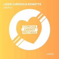 Lizzie Curious & Rowetta - Energy (Edit) Curious Energy Recs