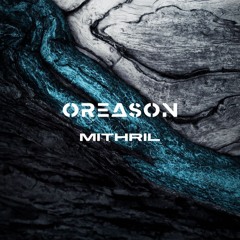 Oreason - Mithril (Free Download)