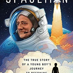 Access [PDF EBOOK EPUB KINDLE] Spaceman (Adapted for Young Readers): The True Story of a Young Boy&#