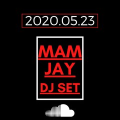 MamJay Dj Set 2020.05.23