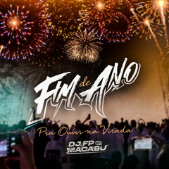 5 MINUTINHOS PRA OUVIR NA VIRADA (DJ FP DE MACABU)