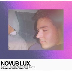 Chris Howland x AUDICID - Novus Lux