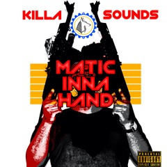 KILLASOUNDS - MATIC INNA HAND - 2020 MIXED BY RED DAWG