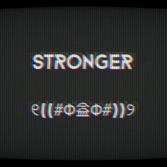 STRONGER ୧((#Φ益Φ#))୨