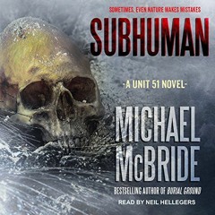 [READ] PDF ✉️ Subhuman (Unit 51, 1) by  Michael McBride &  Neil Hellegers EPUB KINDLE
