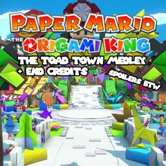 The Toad Town Medley + End Credits Paper Mario The Origami King OST